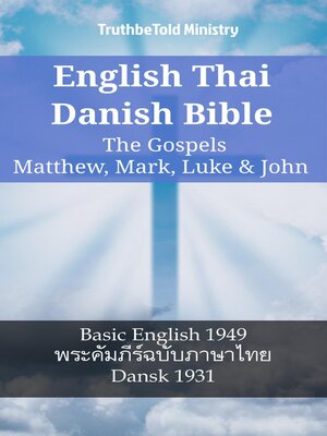 cover image of English Thai Danish Bible--The Gospels--Matthew, Mark, Luke & John